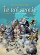 LE ROI SPOLIE - LE DERNIER CAPETIEN
