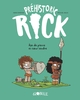 PREHISTORIC RICK, TOME 03 - AGE DE PIERRE & COEUR TENDRE