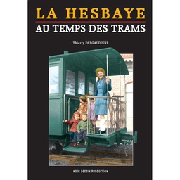 La Hesbaye au temps des trams