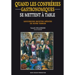 Quand les confréries gastronomiques se mettent à table