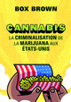 CANNABIS - LA CRIMINALISATION DE LA MARIJUANA AUX ETATS-UNIS