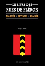 Le livre des rues de Fléron / Magnée, Retinne, Romsée