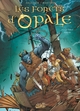 LES FORETS D'OPALE - FORETS D'OPALE T11 - LA FABLE OUBLIEE