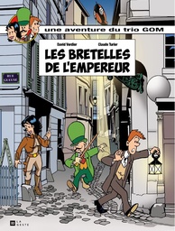 LES BRETELLES DE L'EMPEREUR - UNE AVENTURE DU TRIO GOM