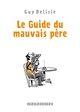 LE GUIDE DU MAUVAIS PERE - INTEGRALE