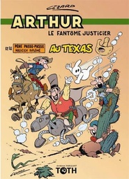 ARTHUR LE FANTOME T05 - Au Texas