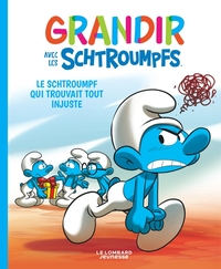 GRANDIR AVEC LES SCHTROUMPFS - TOME 5 - LE SCHTROUMPF QUI TROUVAIT TOUT INJUSTE