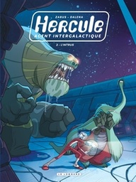 HERCULE, AGENT INTERGALACTIQUE - TOME 2 - L'INTRUS