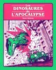 DINOSAURES DE L'APOCALYPSE (LES)