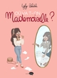 OU VA T-ON MADEMOISELLE ?