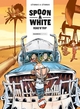 SPOON AND WHITE - TOME 09 - ROAD'N'TRIP