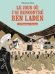 LE JOUR OU J'AI RENCONTRE BEN LADEN T01 - DE VENISSIEUX A TORA BORA