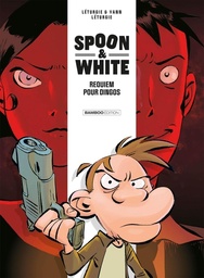 SPOON AND WHITE - TOME 01 - REQUIEM POUR DINGOS