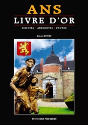 Ans Livre d'or - Histoire anecdotes photos