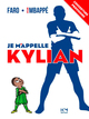 JE M'APPELLE KYLIAN