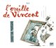 L OREILLE DE VINCENT