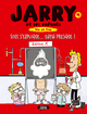 JARRY ET SES ENFANTS - TOME 4 TOUT S'EXPLIQUE... ENFIN PRESQUE ! - VOL04