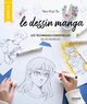 Le dessin manga - Les techniques essentielles en 50 modèles