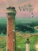 L'île Vierge - Un phare dans les yeux d'Emmanuel Lepage