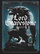 LORD GRAVESTONE - TOME 02 - LE DERNIER LOUP D'ALBA