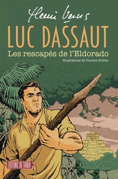 Luc Dassaut - T01 - Les rescapés de l'Eldorado (Roman avec illustrations)