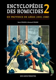 Encyclopédie des homicides en Province de Liège T02