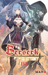 BERSERK OF GLUTTONY (LIGHT NOVEL) - BERSERK OF GLUTTONY T03 (LIGHT NOVEL)