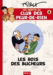 Les inédits du club des Peur-de-rien - T04 - Les rois des bucheurs