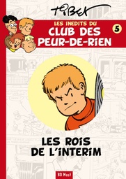 Les inédits du club des Peur-de-rien - T05 - Les rois de l'intérim