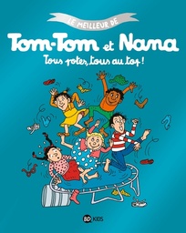 Tom-Tom et Nana - T06 - Tous potes, tous au top