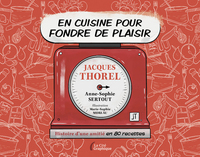 En cuisine pour fondre de plaisir - Histoire d'une amitié en 80 recettes