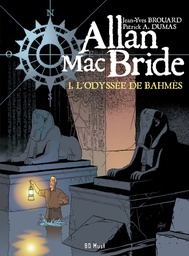 Allan Mac Bride - GF T01 - L'odyssée de Bahmès (BD Must)