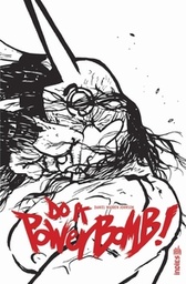 Do a Power Bomb - Edition N&B