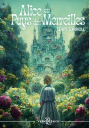 Alice aux pays des merveilles - Edition Classique Illustré