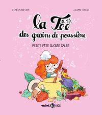 LA FEE DES GRAINS DE POUSSIERE, TOME 03 - LA FEE DES GRAINS DE POUSSIERE T3 - PETITE FETE SUCREE SAL