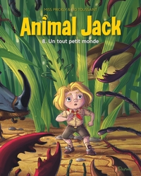 Animal Jack - T08 - Un tout petit monde