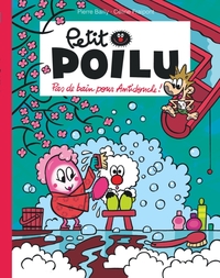 Petit Poilu Poche - T25 - Pas de bain pour Antidouche !