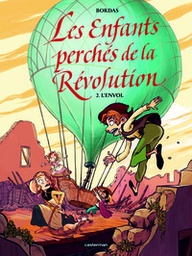 Les Enfants perchés de la Révolution - T02 - L'envol