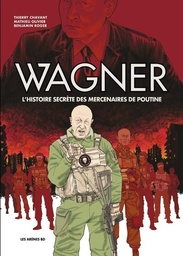 Wagner - L'histoire secrète des mercenaires de Poutine