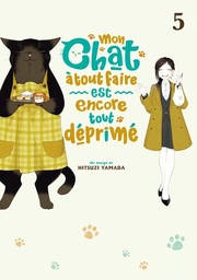 Mon chat à tout faire est encore tout déprimé - T05