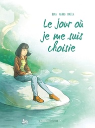 Le jour où... - T08 - Le jour où je me suis choisie