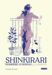 Shinkirari - Derrière le rideau, la liberté