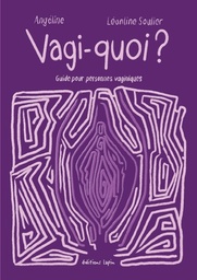 Vagi-quoi ? - Guide pour personnes vaginiques