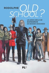 Old School ? - Un demi-siècle de scénarios de bandes dessinées