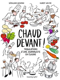 Chaud devant ! - Les tribulations d'une journaliste en cuisine