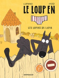 Le Loup en slip - T09 - Les lopins du lapin