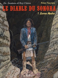 Les aventures de Roy Clinton - Cycle 2: Le diable du Sonora - T01 - Sierra Madre (Apache Junction cycle 2)