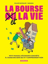La Bourse et la Vie - Petit manuel d'économie concrète à l'usage des gens qui n'y comprennent rien