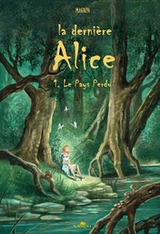 La Dernière Alice - T01 - Le pays perdu