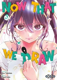 Now That We Draw - T03
